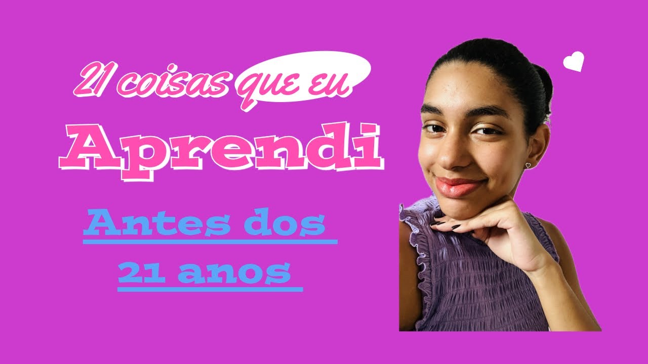 21 coisas que aprendi… 