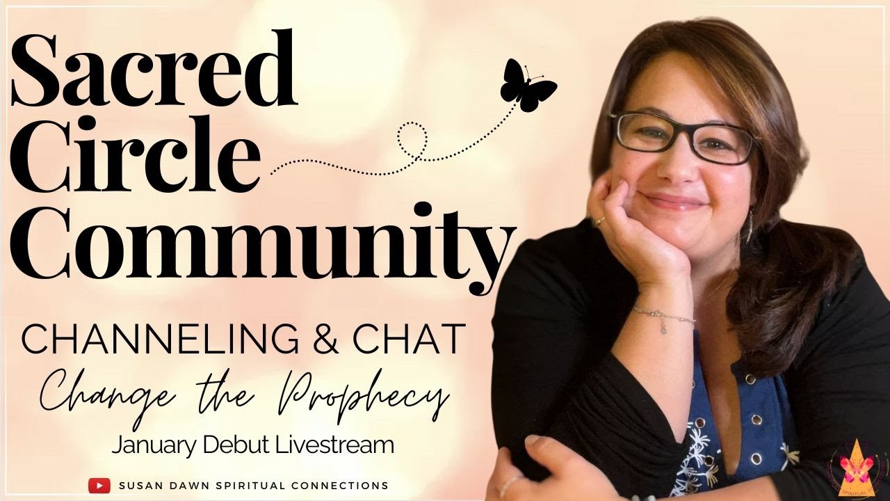 CHANGE THE PROPHECY - SACRED CIRCLE DEBUT! Channeling & Chat Livestream