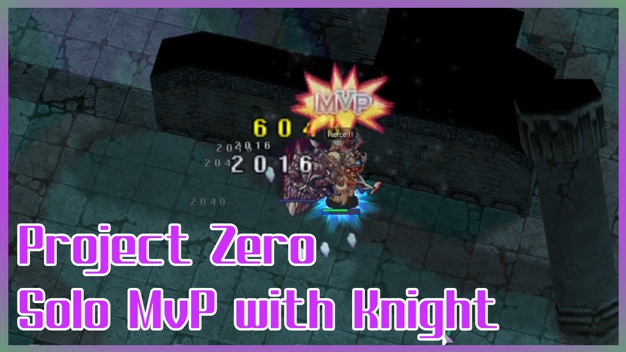 Project Zero | Solo MvP Hunting with Knight