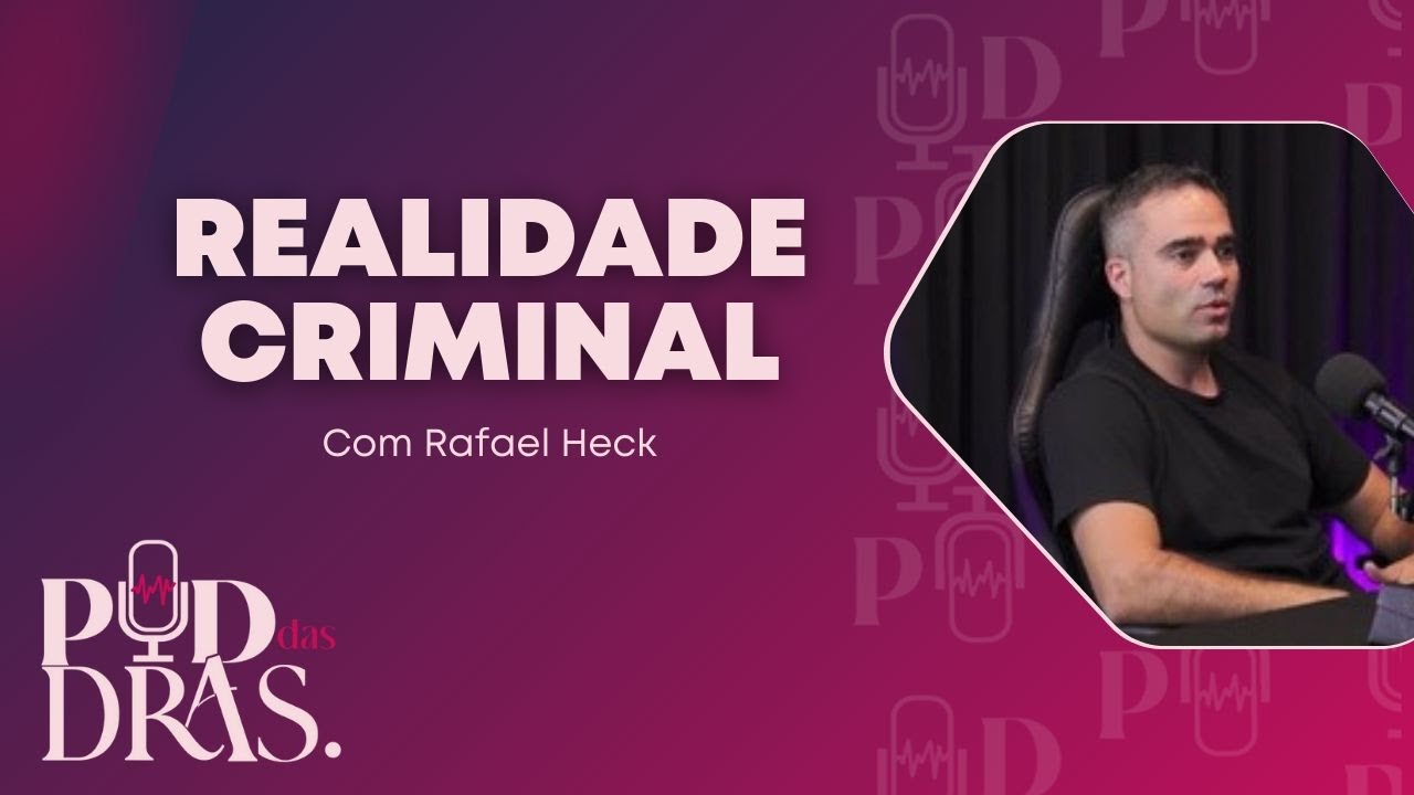 EP52 - Rafael Heck - Perito criminal do DHPP
