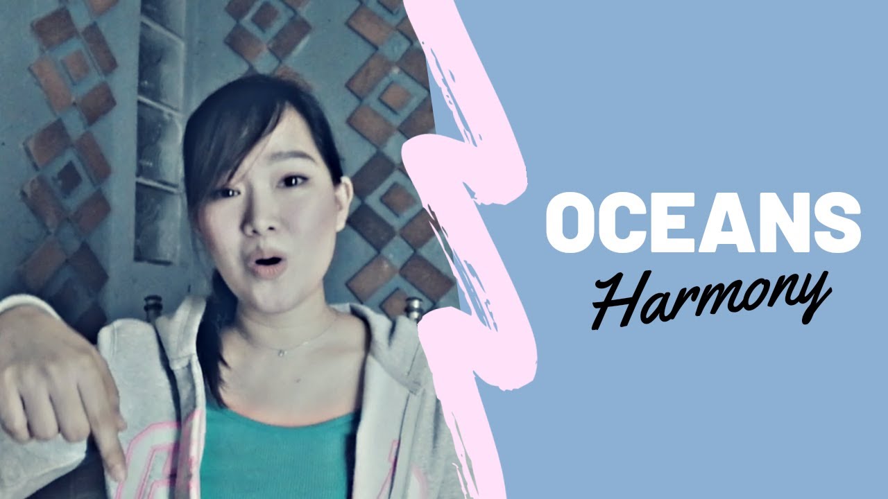 How to sing Oceans Harmony