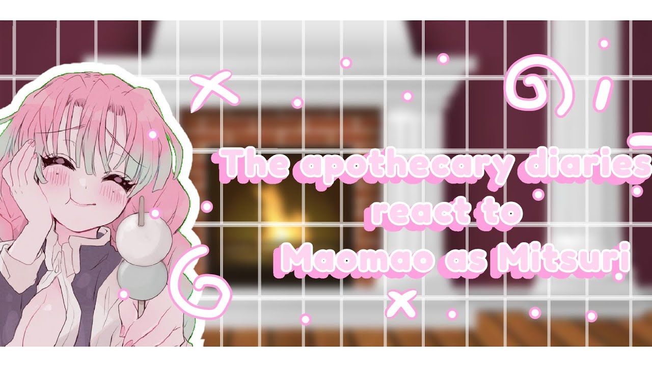 |The apothecary diaries react|The apothecary diaries react to maomao as Mitsuri/🇫🇷🇬🇧🇪🇸/