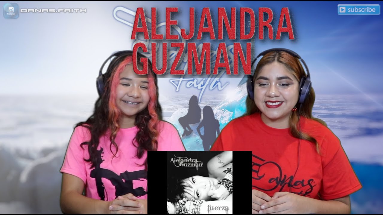 Two Girls React To Alejandra Guzman - Hey Guera
