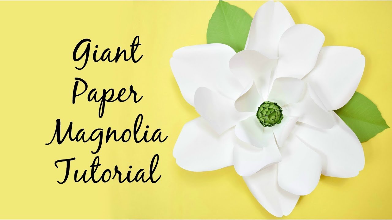 DIY Giant Paper Magnolia Flowers