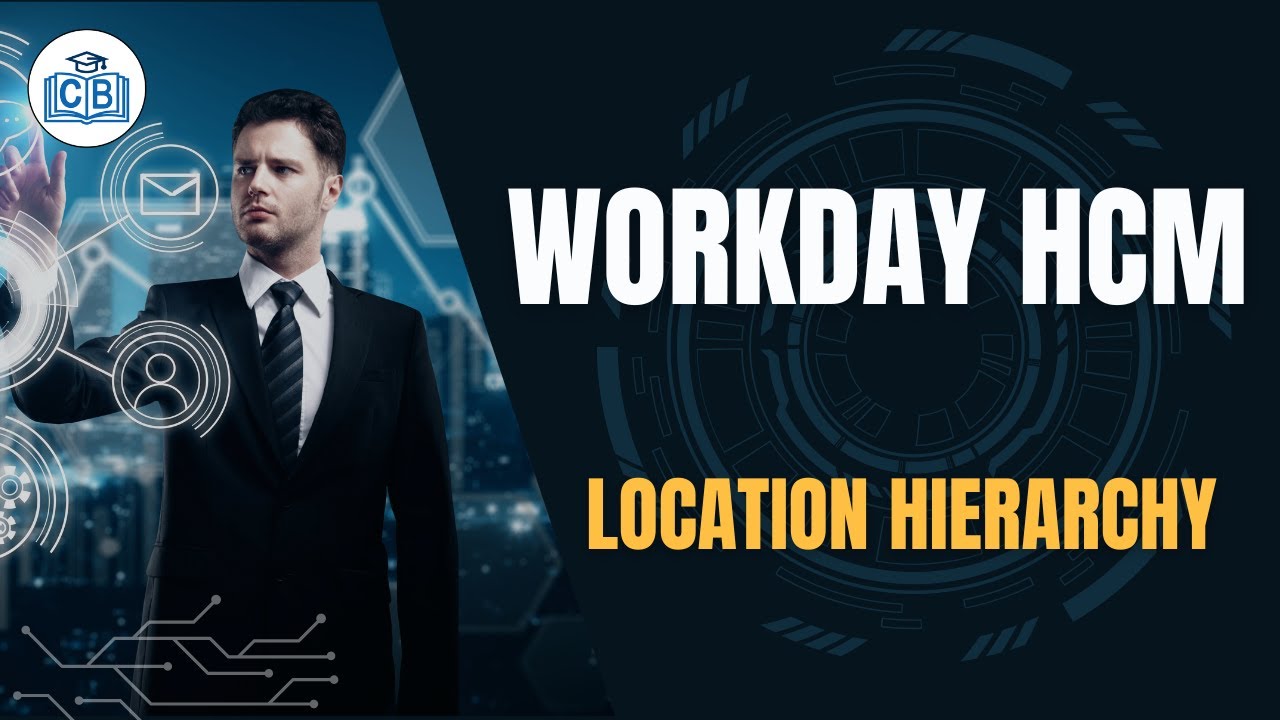 Workday Location Hierarchy and Defaults | Workday Tutorial for Beginners | Cyberbrainer