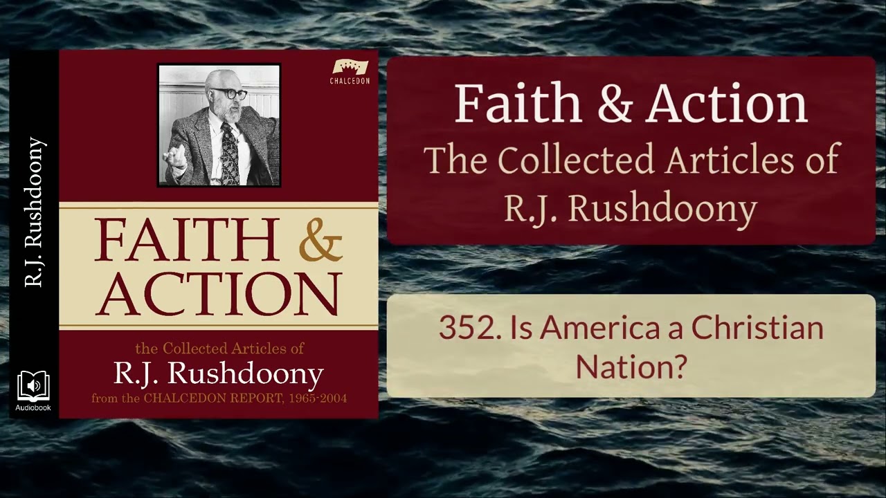 352. Is America a Christian Nation? - Faith & Action: The Collected Articles of RJ Rushdoony