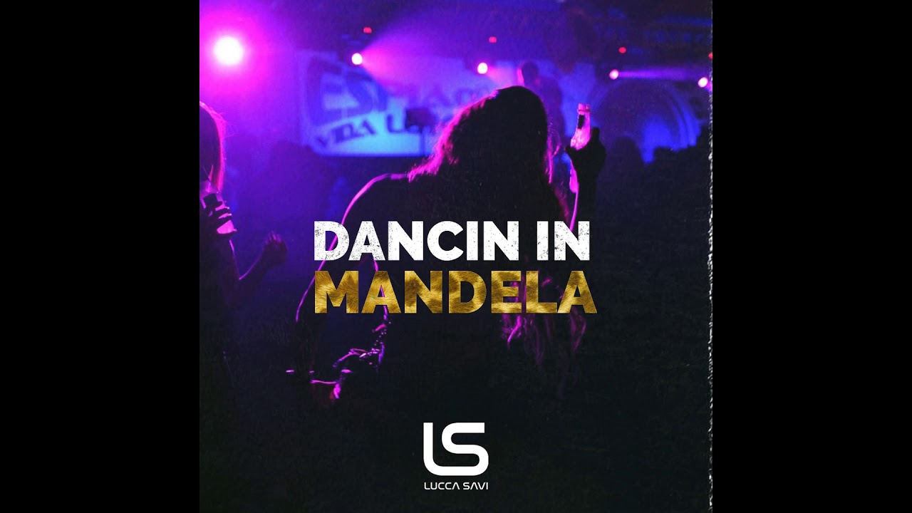 LUCCA SAVI - DANCIN IN MANDELA