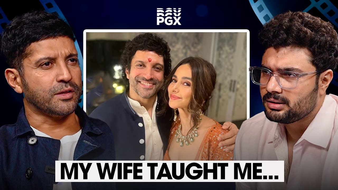 How My WIFE Completely CHANGED ME : Farhan Akhtar On His Wife Shibani Dandekar | #PGX119