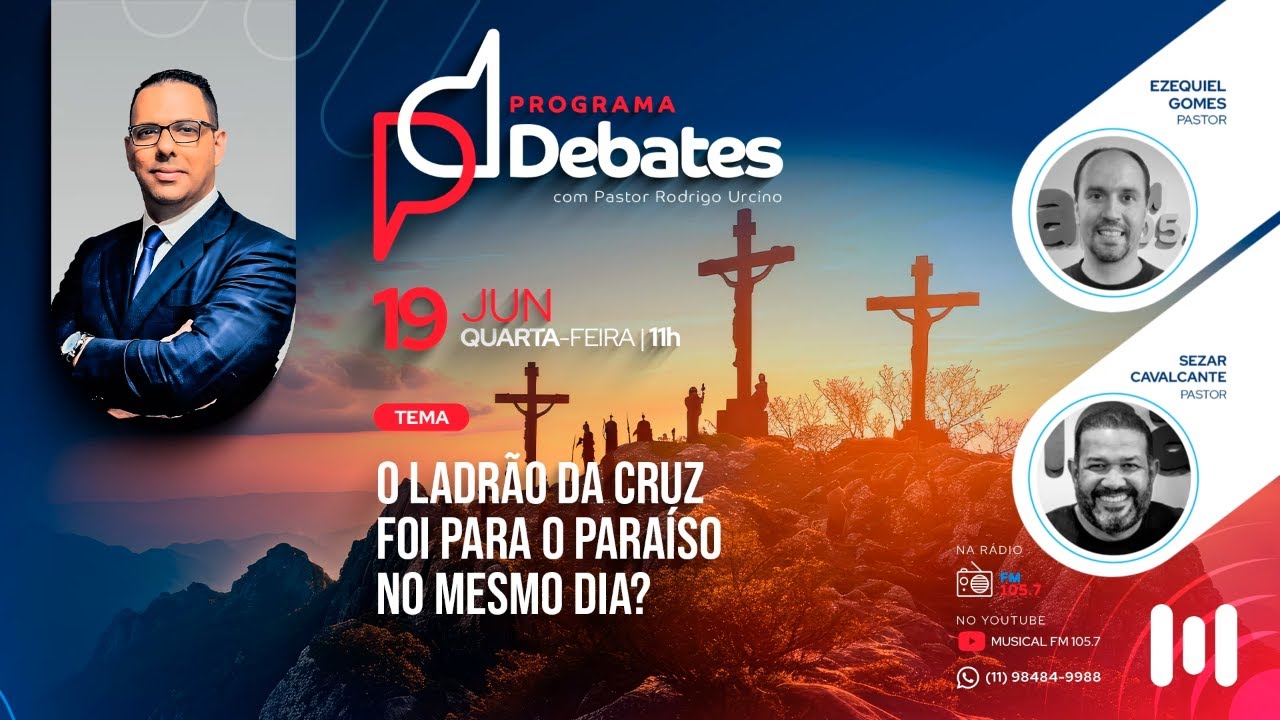 DEBATE: O LADRÃO DA CRUZ FOI PARA O PARAÍSO NO MESMO DIA?