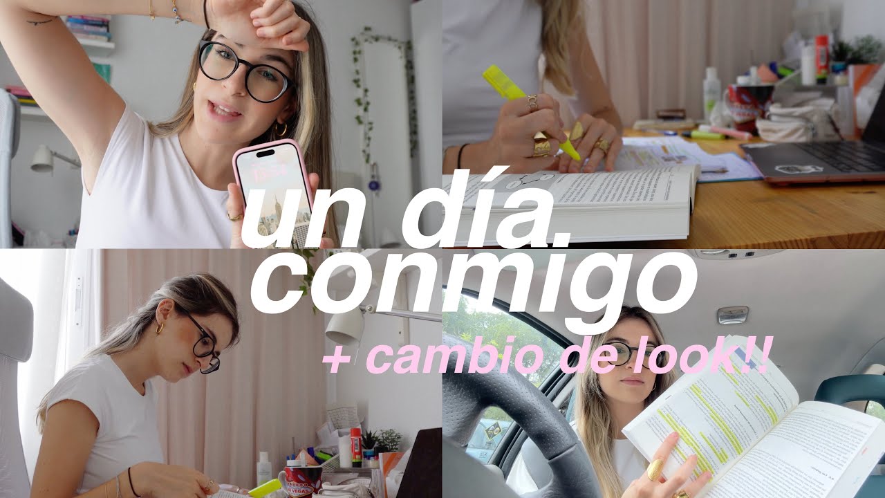 Un día conmigo {CAMBIO DE LOOK, notas, estudiar, update...}
