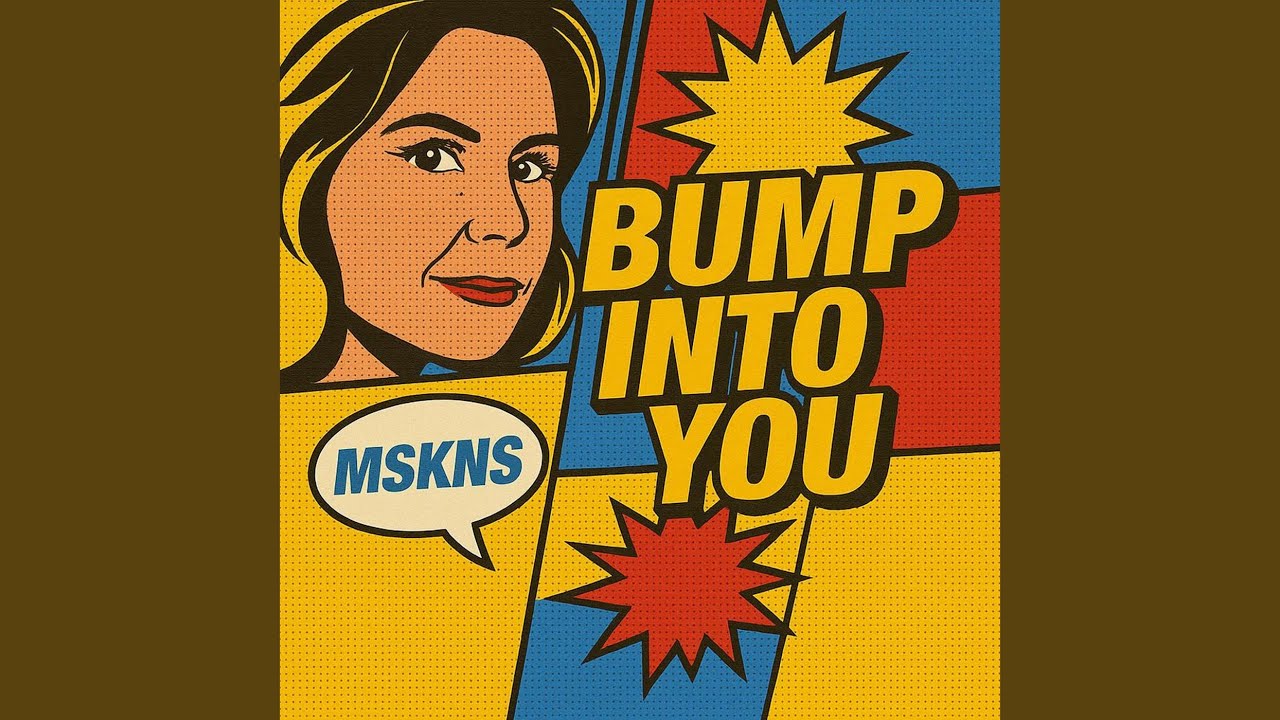 Bump Into You