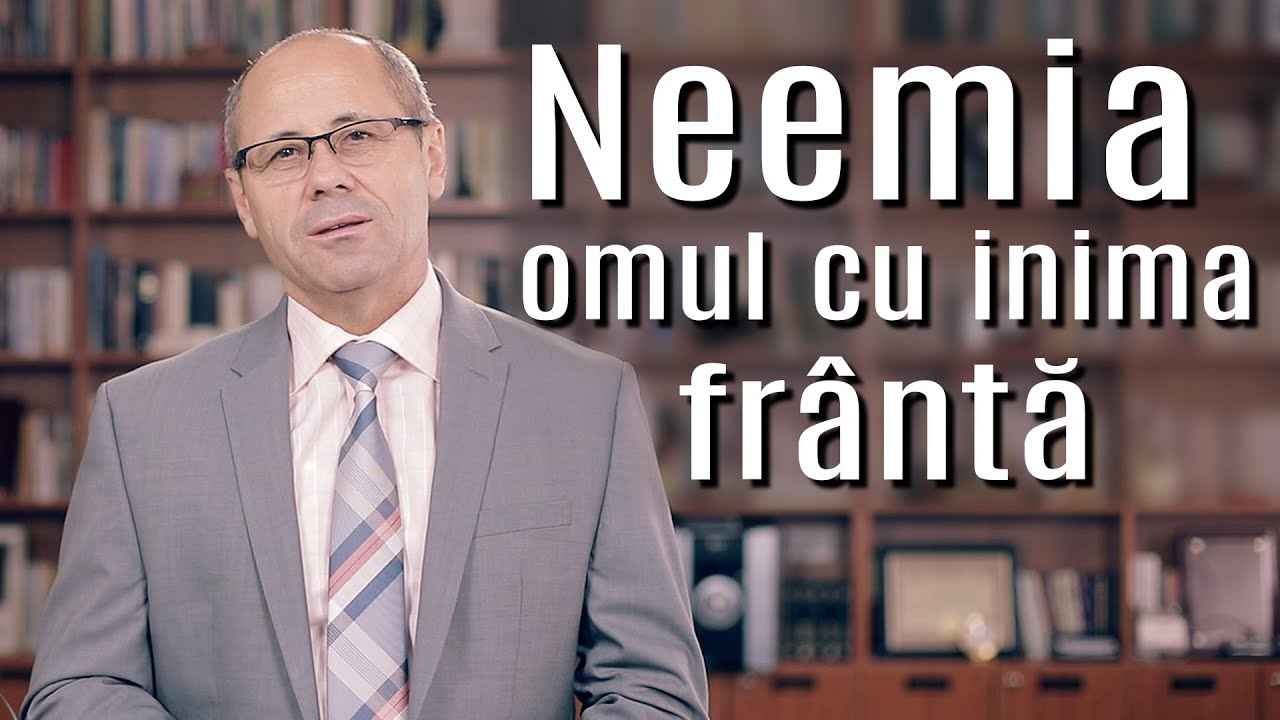 Neemia, omul cu inima fr&acirc;ntă - Luigi Mițoi - Păstorul Cel bun