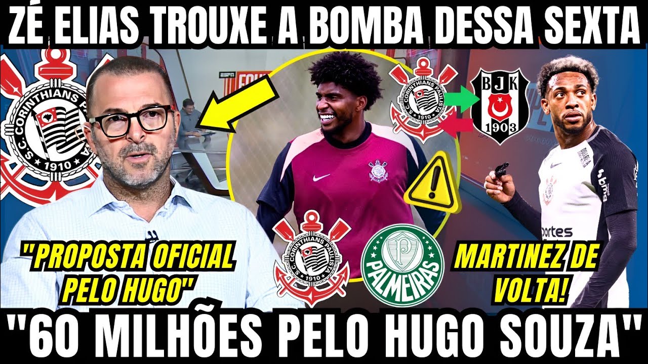 ZÉ ELIAS VAZA PROPOSTA DE 60 MILHÕES POR HUGO SOUZA E A RESPOSTA DO CORINTHIANS EM PRIMEIRA MÃO 