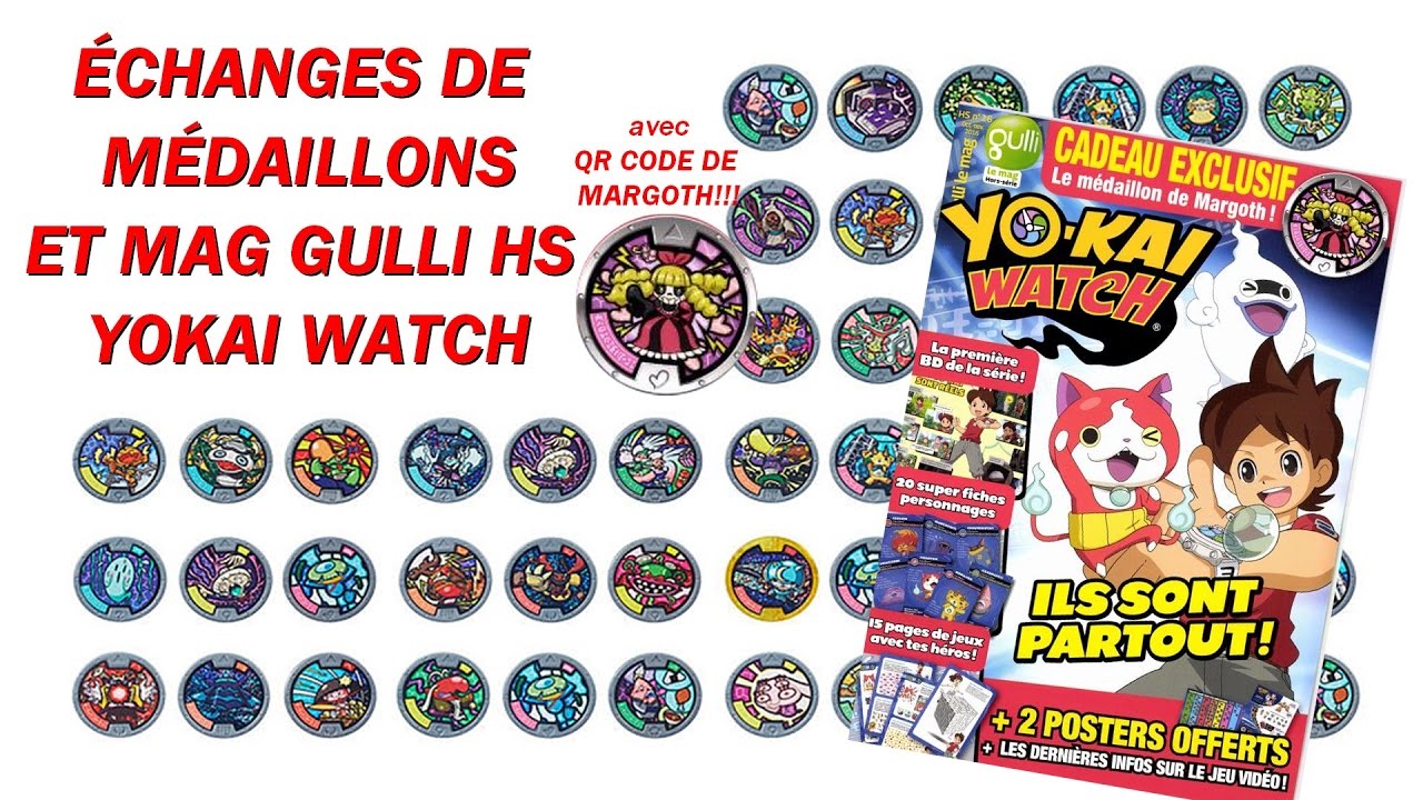 Échanges de médaillons + HS GULLI MAG Spécial Yokai Watch