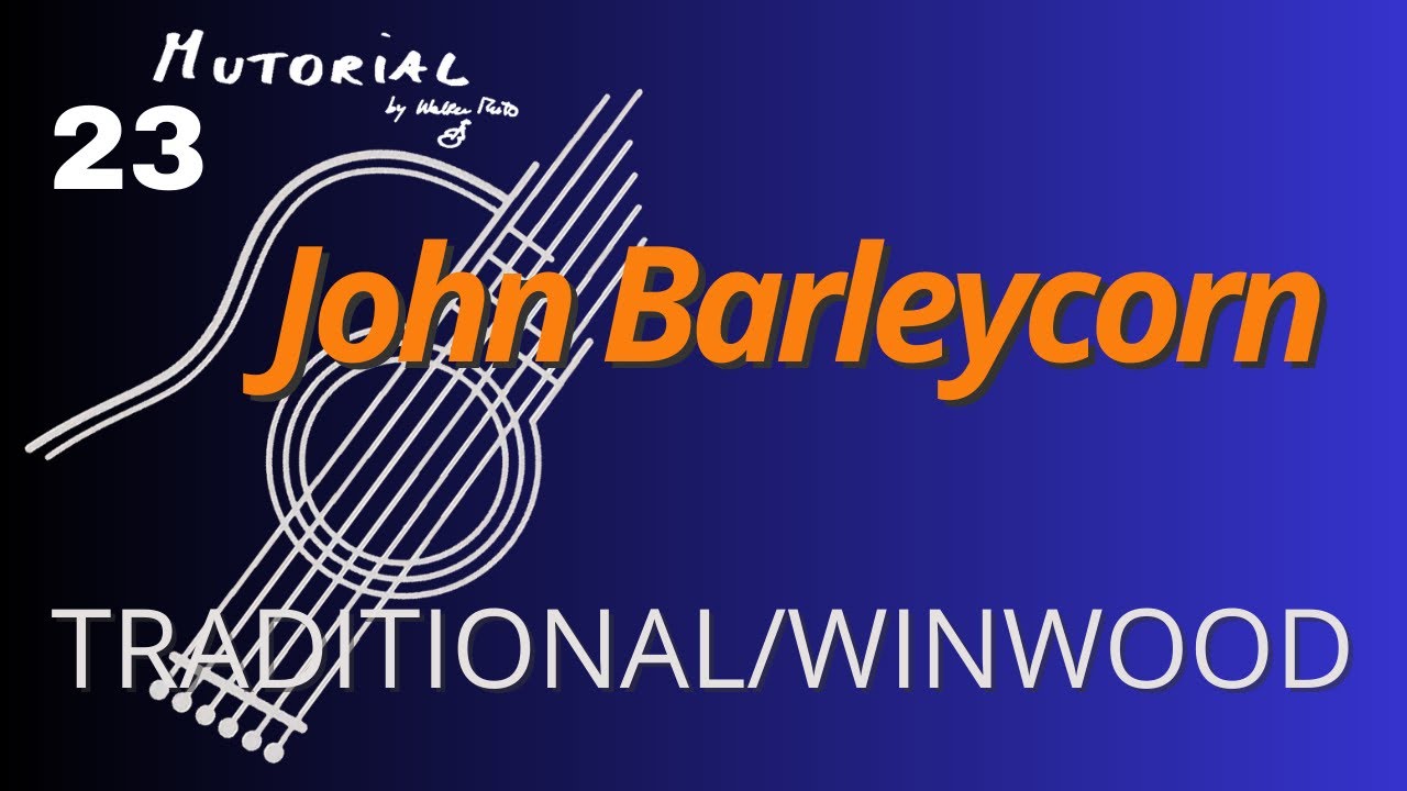 MUTOrial #23 - John Barleycorn (Traditional/Winwood)