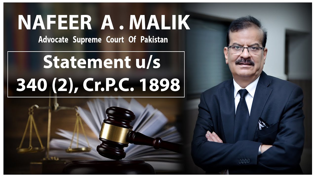 Statement u/s 340 (2), Cr.P.C. 1898 by NAFEER A. MALIK