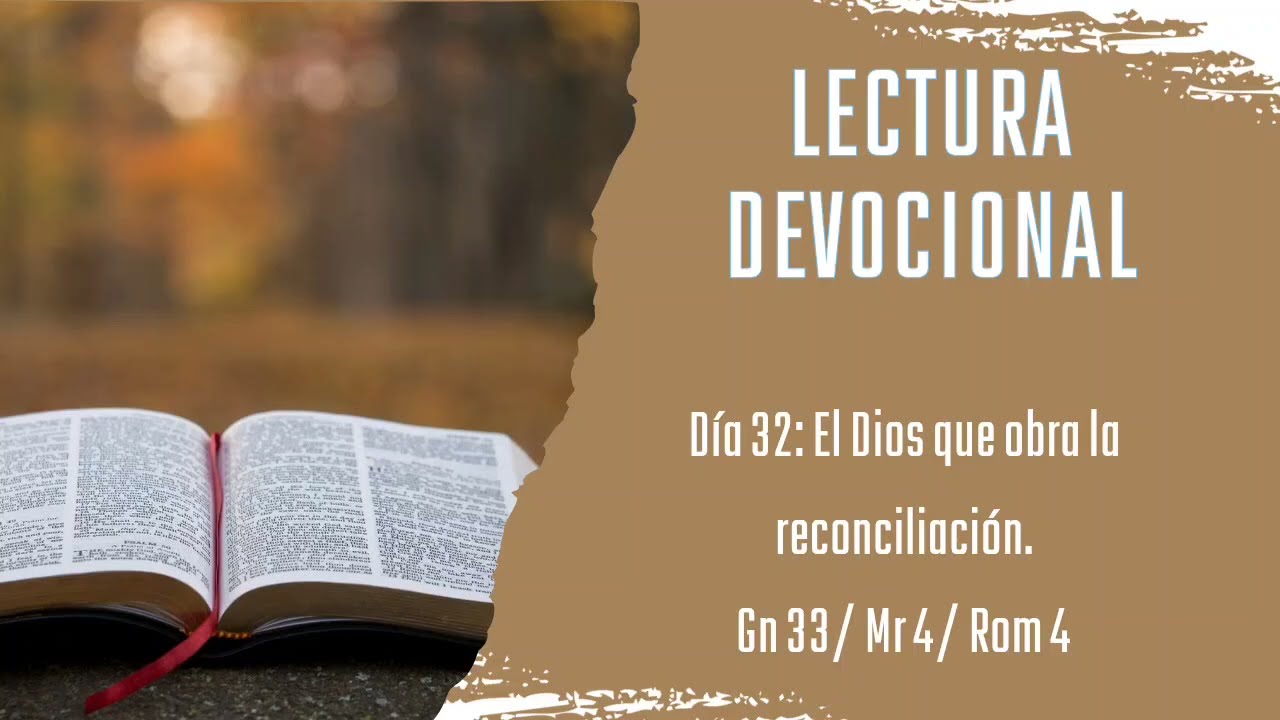 Lectura devocional: Día 32: Gn 33/ Mr 4/ Rom 4 | Pt. Jairon Font