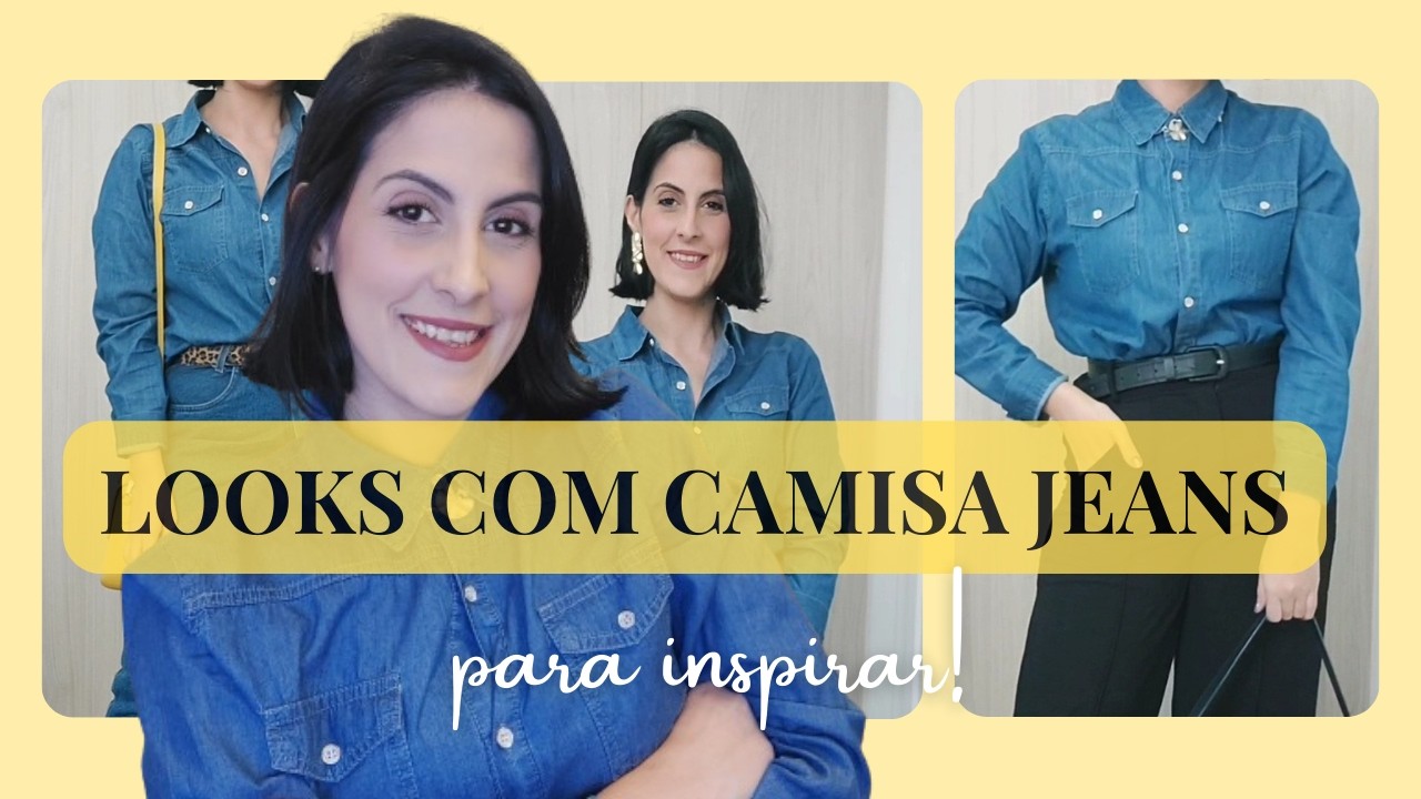 Look com Camisa Jeans -  Inspirações de Looks