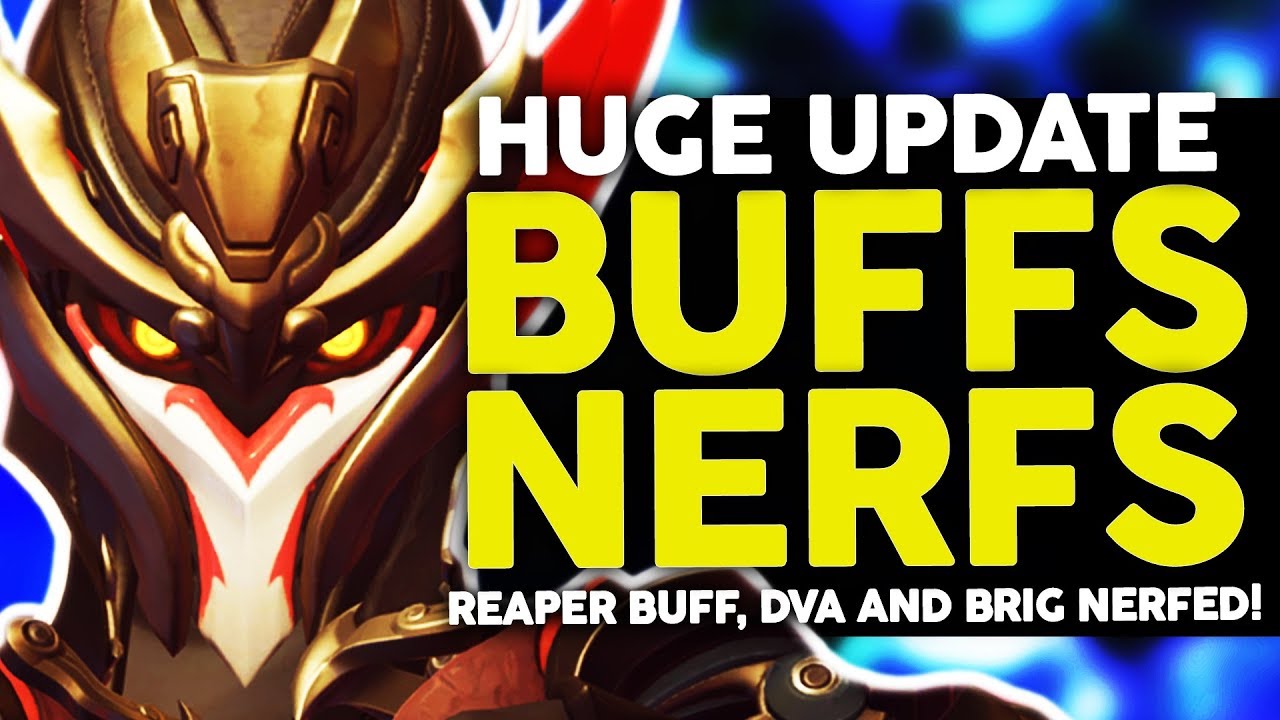 Overwatch - HUGE Reaper BUFF, Dva and Brig NERFED!