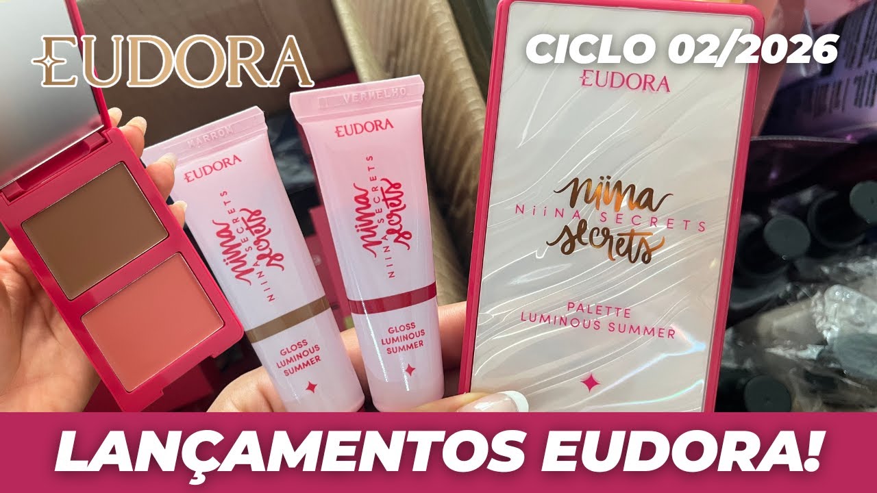 LANÇAMENTOS INCRÍVEIS! ABERTURA DE CAIXA EUDORA CICLO 02/2026!