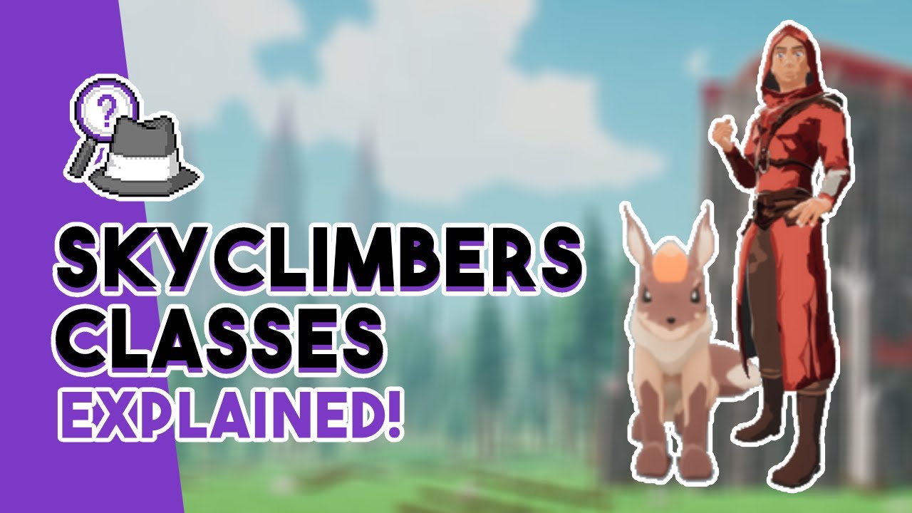 Skyclimbers: Every Class Explained! | More to Come?