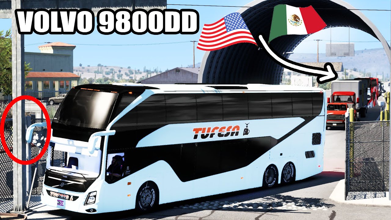BUS VOLVO 9800 DD de TUFESA Cruzando a México  desde USA American Truck Simulator