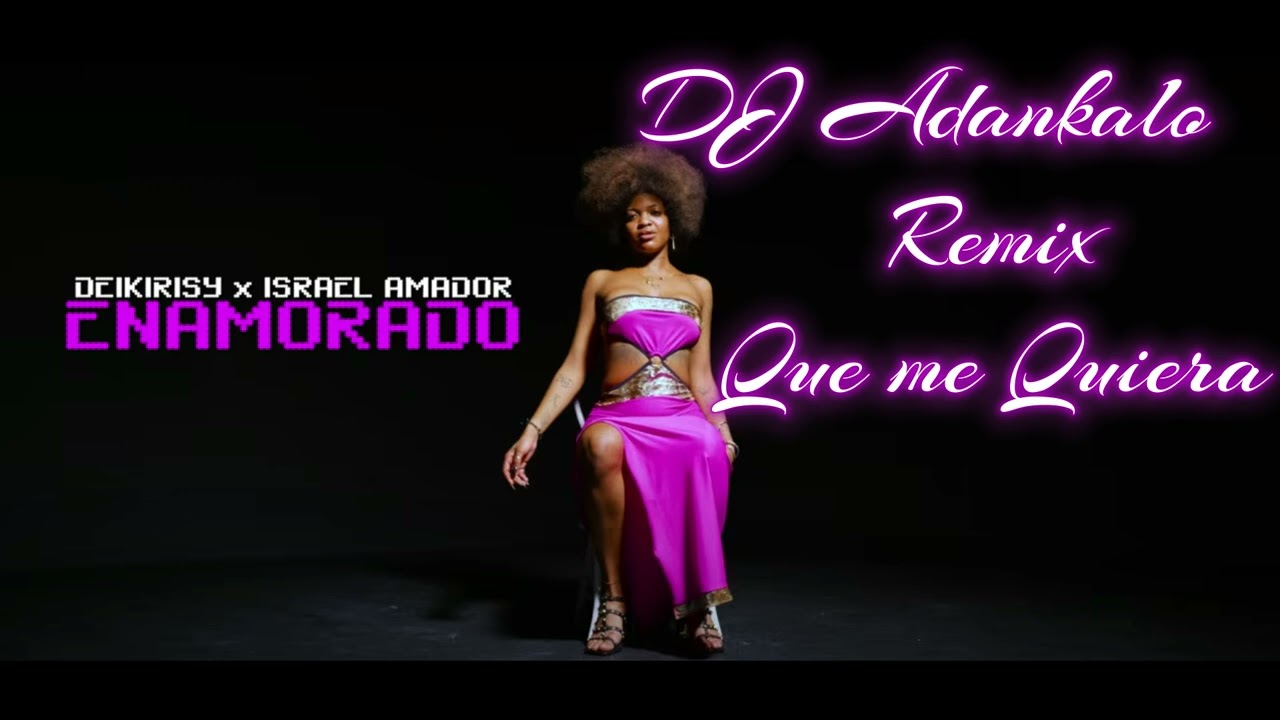Deikirisy-Israel Amador- Enamorao Remix flamenco  DJ ADANKALO