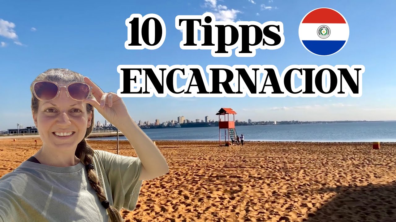 TOP 10 TIPPS f&uuml;r Encarnacion -Die sch&ouml;nste Stadt Paraguays? 🇵🇾💕
