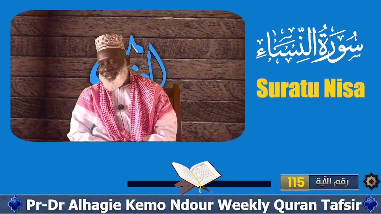 Weekly Tafsir by: Profesor Dr Alhagie Kemo Ndour, Suratu Nisa 66 from ayah 116