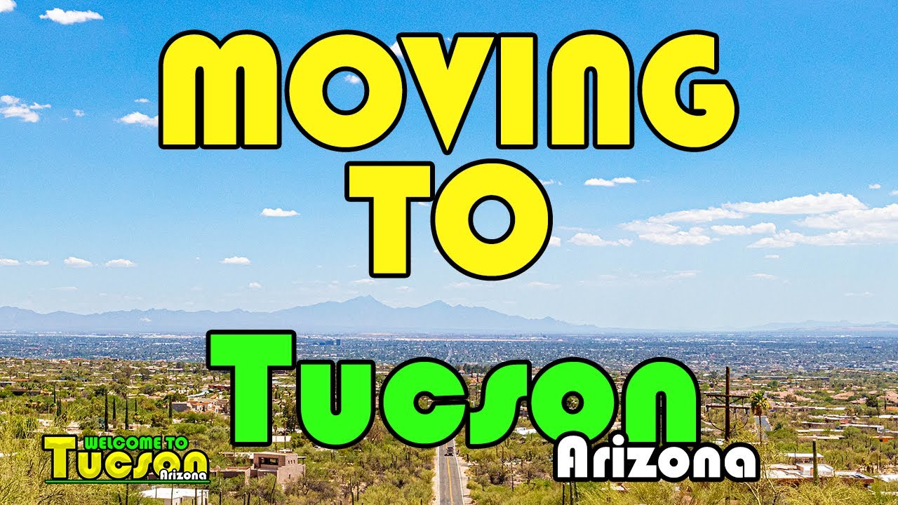 Tucson Arizona | 5 Tips For Moving To Tucson, AZ