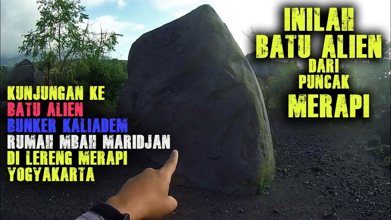 Batu Alien Gunung Merapi, Bunker Kaliadem, dan Rumah Mbah Maridjan di lereng Merapi Utara Yogyakarta