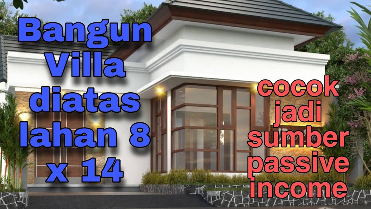 Membangun Villa diatas lahan kecil 8 x 14. Cocok untuk jadi sumber passive income.