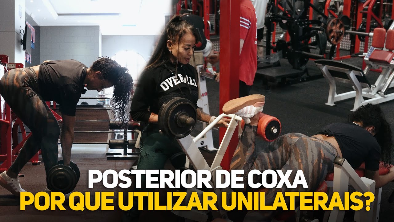 POSTERIOR DE COXA, POR QUE UTILIZAR UNILATERAIS?