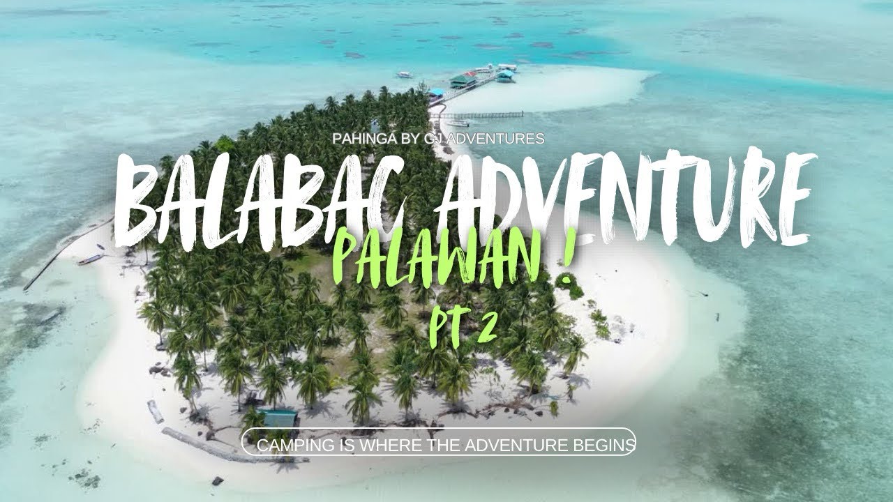 BALABAC ADVENTURE PT2 | Palawan | BAGONG MGA KAIBIGAN