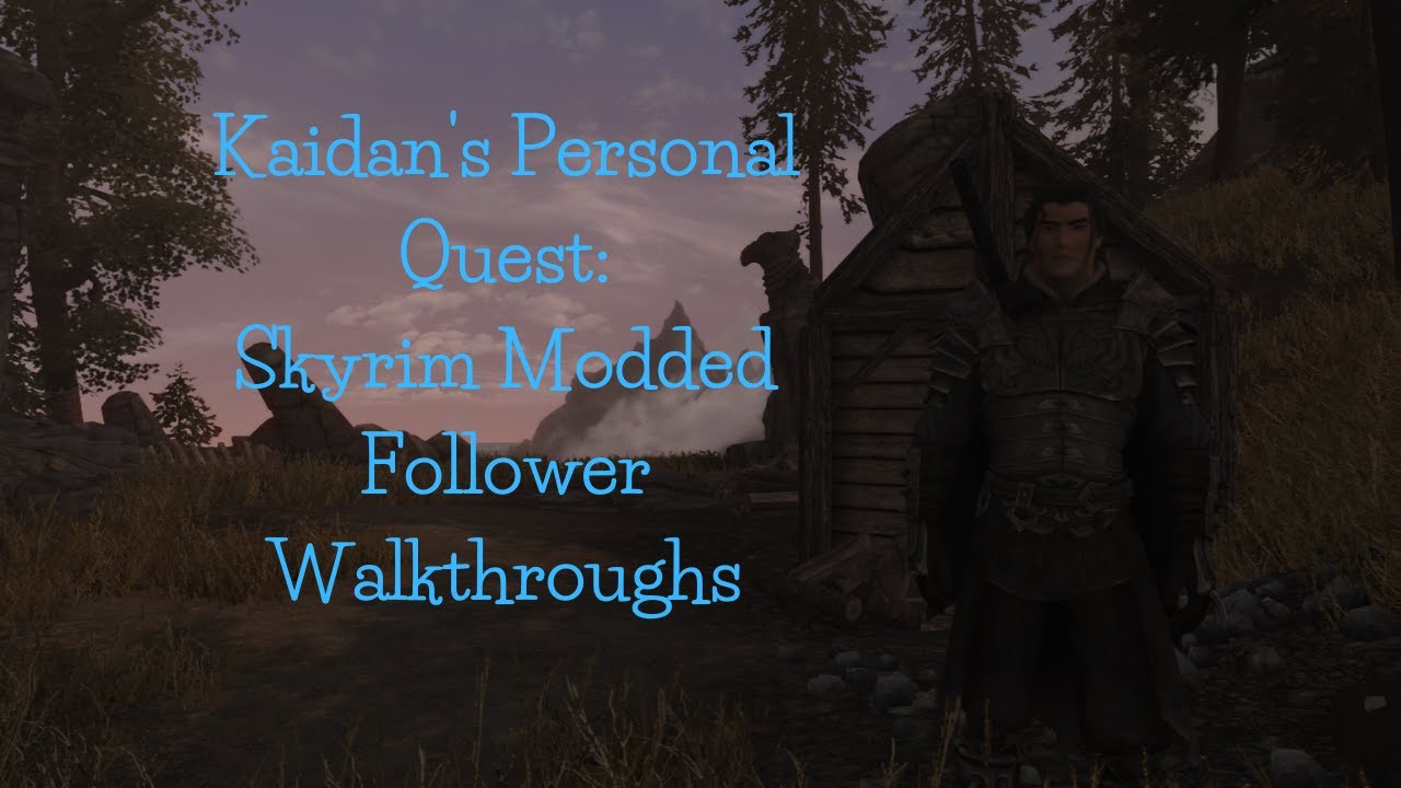Kaidan's Follower Quest | All of this past | Skyrim Follower Mod Walkthroughs