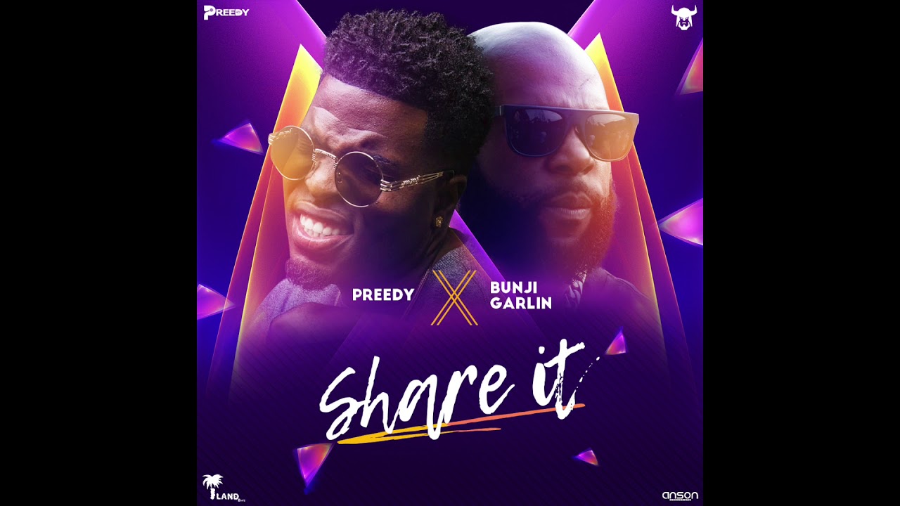 Preedy x Bunji Garlin - Share It [Soca 2018]