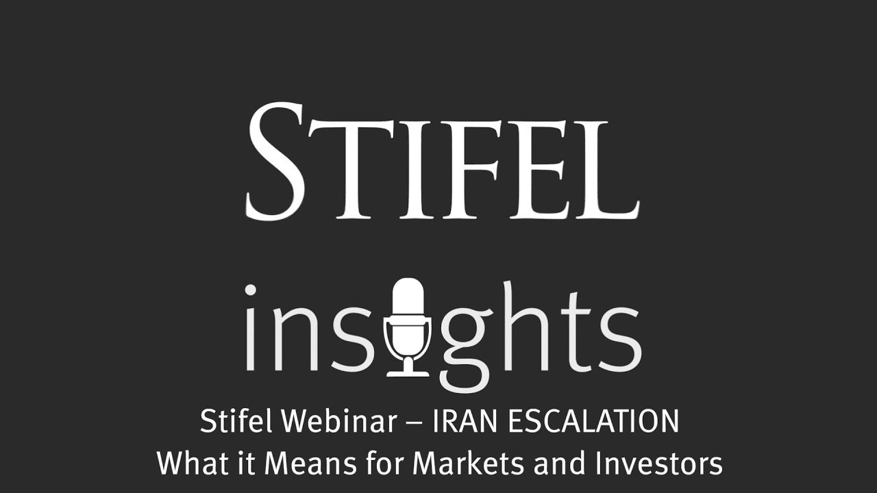 Stifel Insights | Iran Escalation - What it Means for Markets and Investors