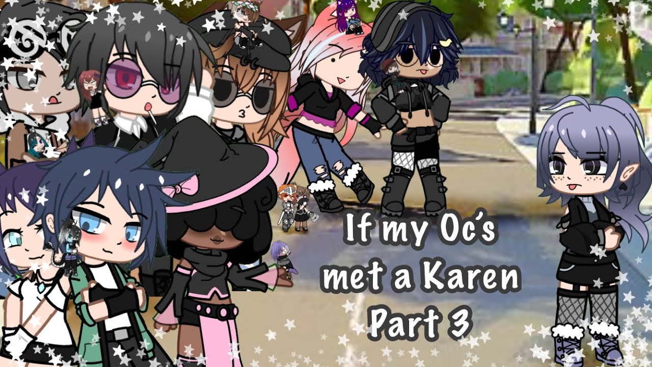 If My G/t OC's Met A Karen | Gacha skit