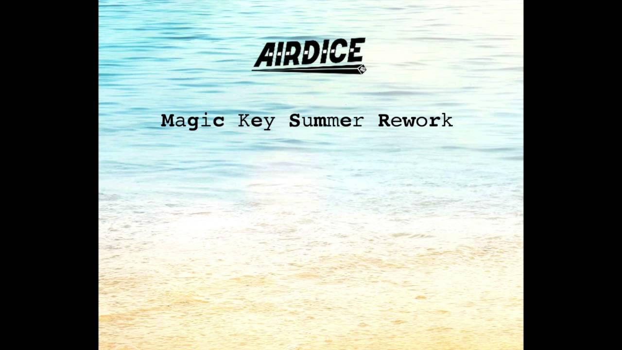 AirDice - Magic Key (Summer Rework) 2k16