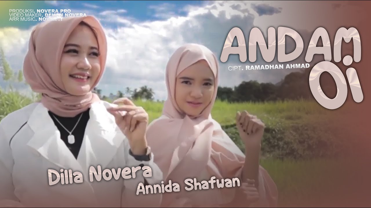 Andam Oi - Dilla Novera ft. Annida Shafwan (Official Music Video)