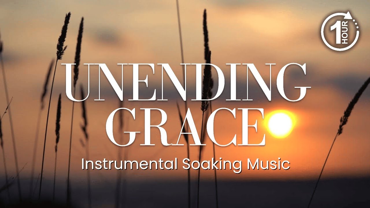 1 Hour Instrumental Soaking Music // Unending Grace