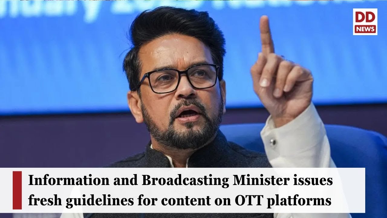 Information and Broadcasting Minister issues fresh guidelines for content on OTT platforms