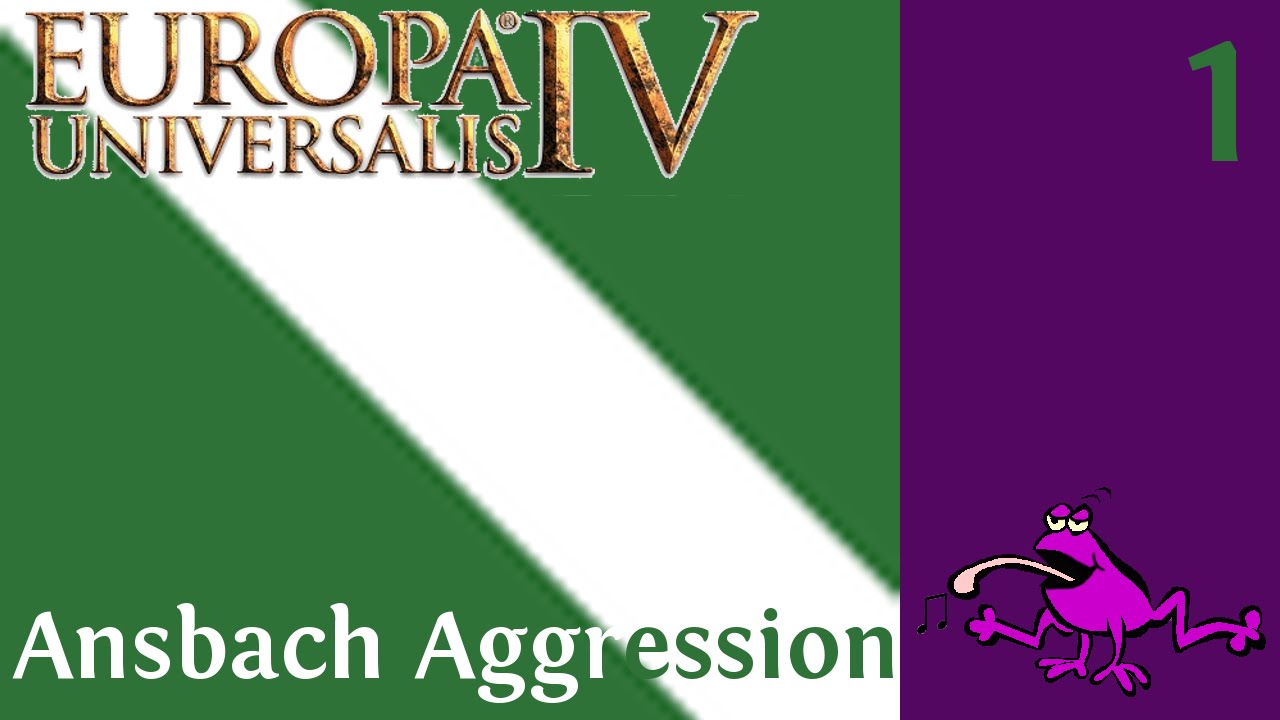 Let's Play EU IV - Ansbach Aggression Ep #1