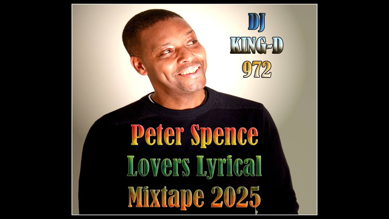Peter Spence Lovers Lyrical Mixtape 2025