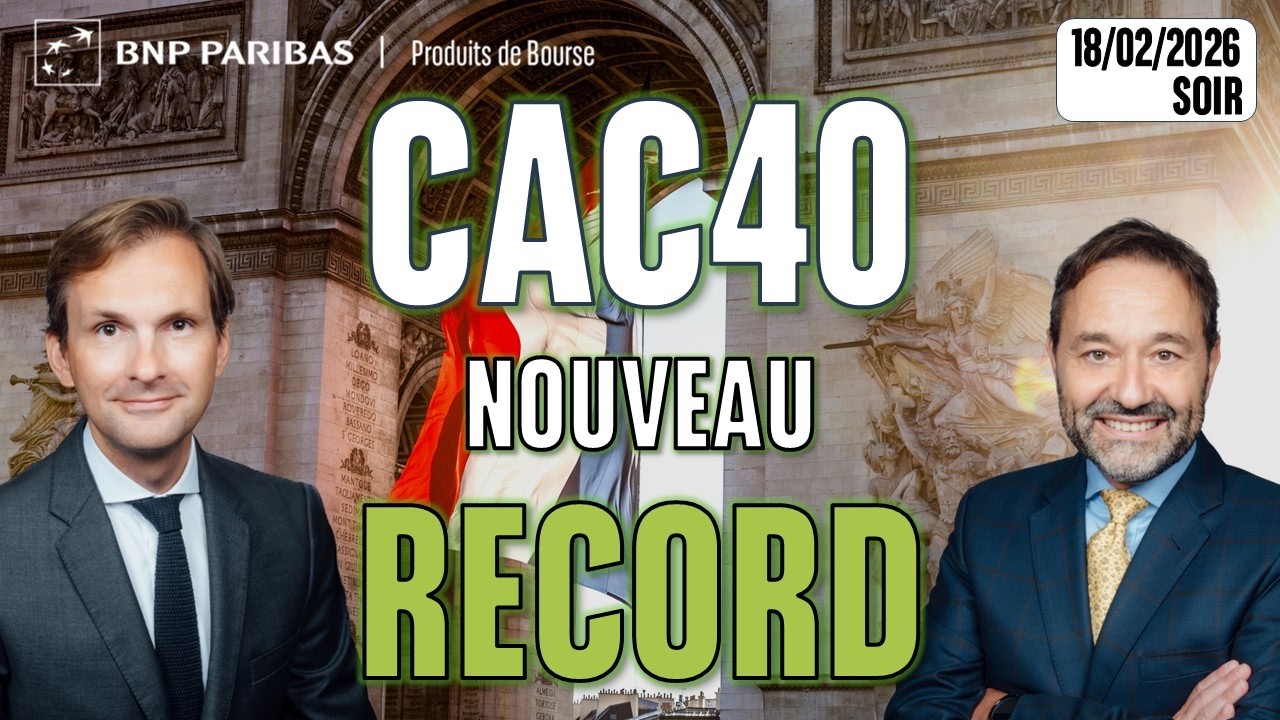 Nouveau record pour le CAC - 100 % Marchés - 18/02/2026 - S