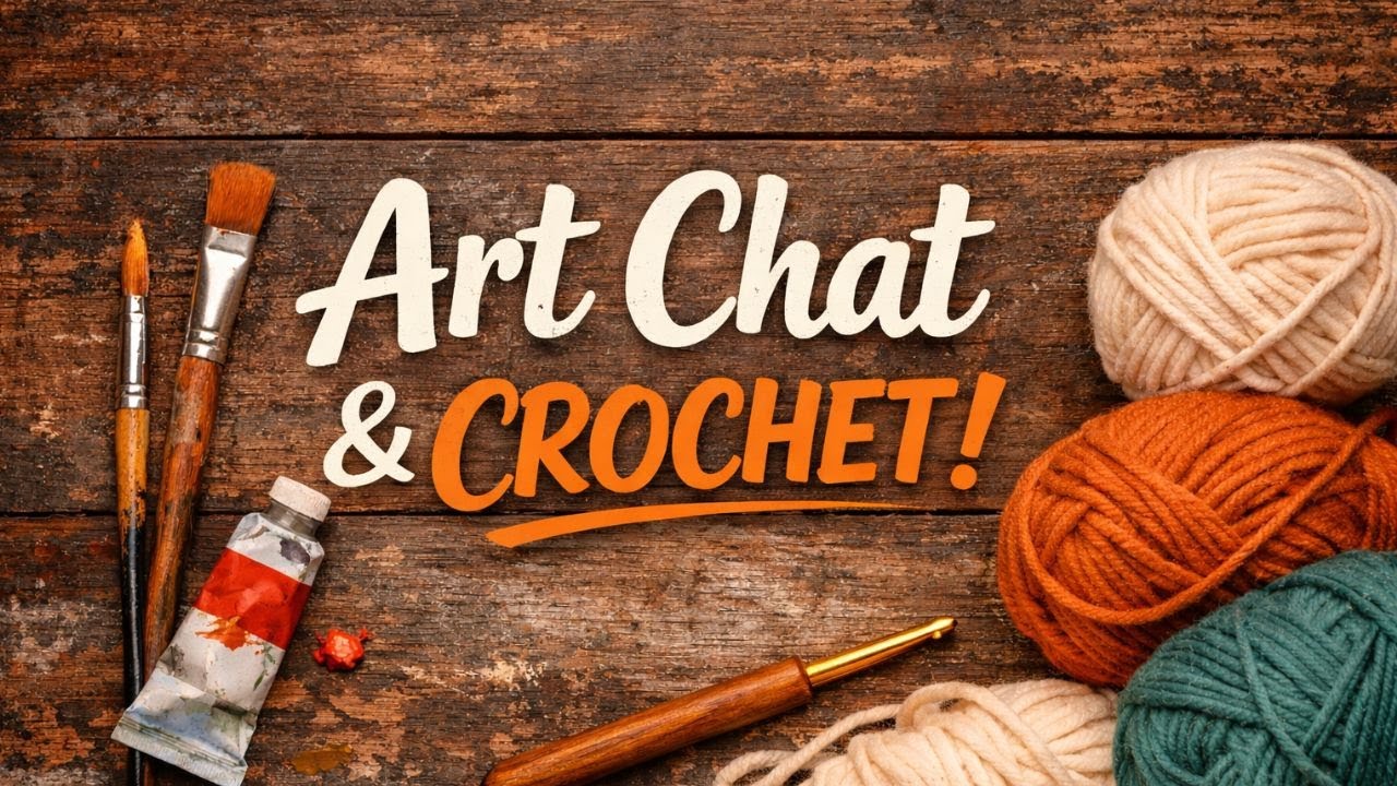 Cozy Art Chat & Crochet 🧶🎨 | Relaxing Creative Livestream