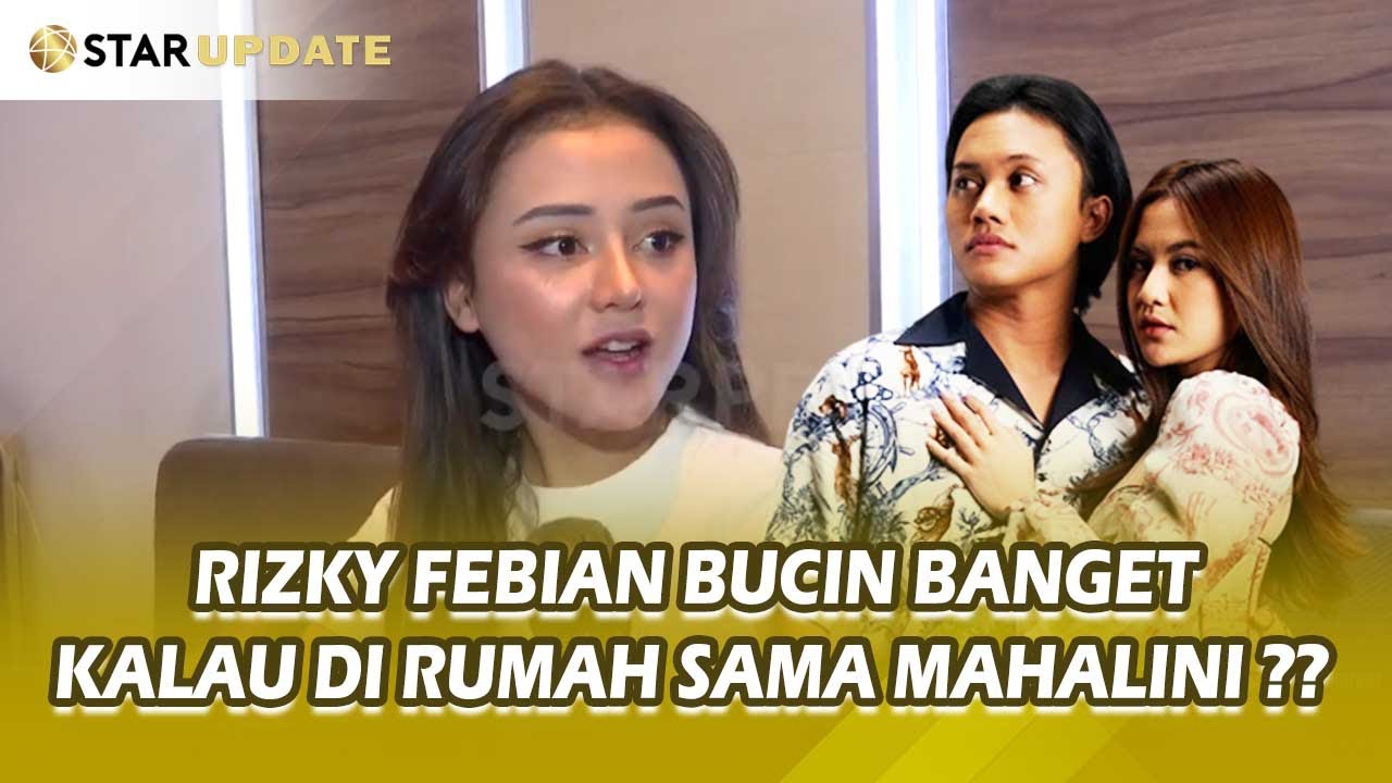 AYUDIA Bongkar Keseharian RIZKY FEBIAN, Ternyata Bucin Beneran Sama MAHALINI ?? - STAR UPDATE