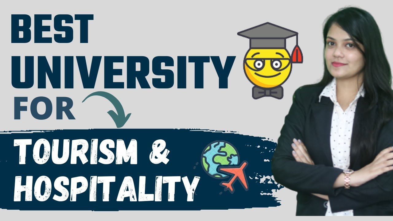 Top 10 Universities To Study Tourism & Hospitality Abroad Course | Eligibility | Fees | Scholarship