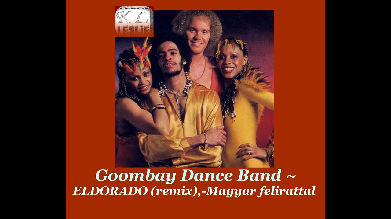 Goombay Dance Band - Eldorado.  Remix, Magyar felirattal