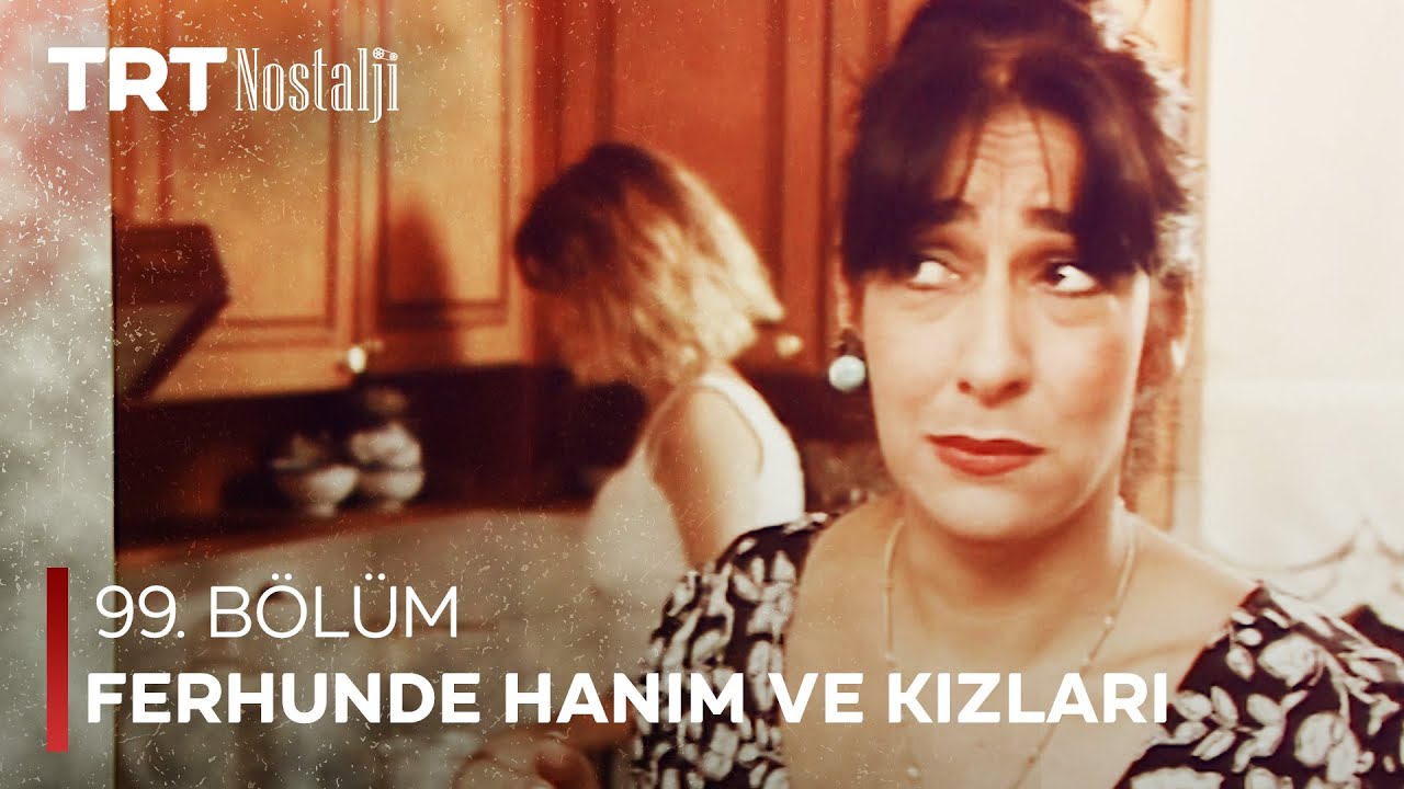Ferhunde Hanım ve Kızları 99. Bölüm @NostaljiTRT